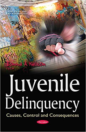 Juvenile Delinquency Causes, Control and Consequences (Law, Crime and Law Enforcement)